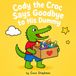 Cody Libri GmbH Cody the Croc- Cody The Croc Says Goodbye to his Dummy