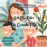 C'est quoi ça ? L'Aïd El-Kebir: Une histoire sur le partage et la joie en famille