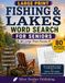 Fishing & Lakes Word Search for Seniors: 80 Large Print Puzzles Featuring Freshwater Fishing, Lakes, Rivers, Tackle, Wildlife & Outdoor Adventures
