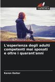 L'esperienza OmniScriptum SRL L'esperienza degli adulti competenti mai sposati e oltre i quarant'anni Paperback