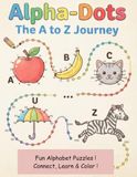 Alpha Dots A to Z Journey: An Interactive ABC Activity Book with Cute Animals and Objects to Trace and Color