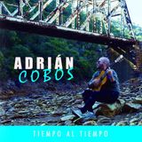 Sonic Rendezvous Adrián Cobos - Tiempo Al Tiempo (CD)