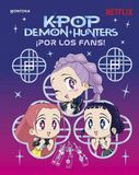 KPop Demon Hunters - ¡Por los fans!: Edición OFICIAL en español