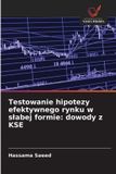 Testowanie OmniScriptum SRL Testowanie hipotezy efektywnego rynku w slabej formie