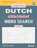 Large Print DUTCH Adults & Seniors' WORD SEARCH Puzzles: #4: 100 Fun Puzzles with Solutions to keep you Entertained