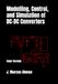 Modelling, Control, and Simulation of DC-DC Converters (Color Version)