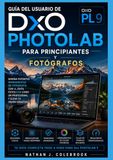 Guía DxO PhotoLab 9 User Guide for Beginners and Photographers