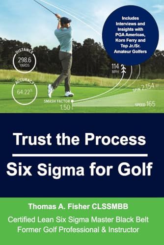 Trust the Process | Six Sigma for Golf