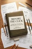 Before Independently Published Before the Click: A Simple Way to Write Clear Ads, Make Strong Offers, and Earn the Visit Paperback