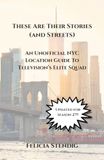 These Are Their Stories (and Streets): An Unofficial NYC Location Guide To Television’s Elite Squad