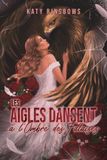 Les aigles dansent à l'ombre des falaises: une romance poignante entre quête identitaire et secrets du passé
