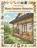 Little Moments Showa Summer Memories: A Cozy Japanese Coloring Book
