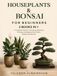 Houseplants Libri GmbH Houseplants & Bonsai for Beginners