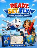 Ready, Set, Fly!: Airplane Activity Book for Kids Ages 8–12