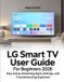 LG Smart TV User Guide for Beginners 2026