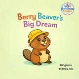 Berry Beaver's Big Dream Paperback