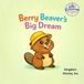 Berry Beaver's Big Dream Paperback