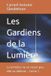 Les Independently Published Les Gardiens de la Lumière: La lumière ne se reçoit pas, elle se défend... Tome 1 Paperback