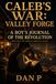 Caleb's War: Valley Forge: A Boy's Journal of the Revolution
