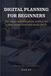 Digital Planning for Beginners: The Complete Guide to GoodNotes, Notability, and Building a Digital Journal System You'll Actually Stick To