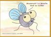 Moumouch' La Mouche wants to hide