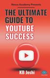 The Independently Published The Ultimate Guide to YouTube Success