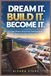 Dream It. Build It. Become It.: A Vision Board Journal for Entrepreneurs Ready for Their Next Level