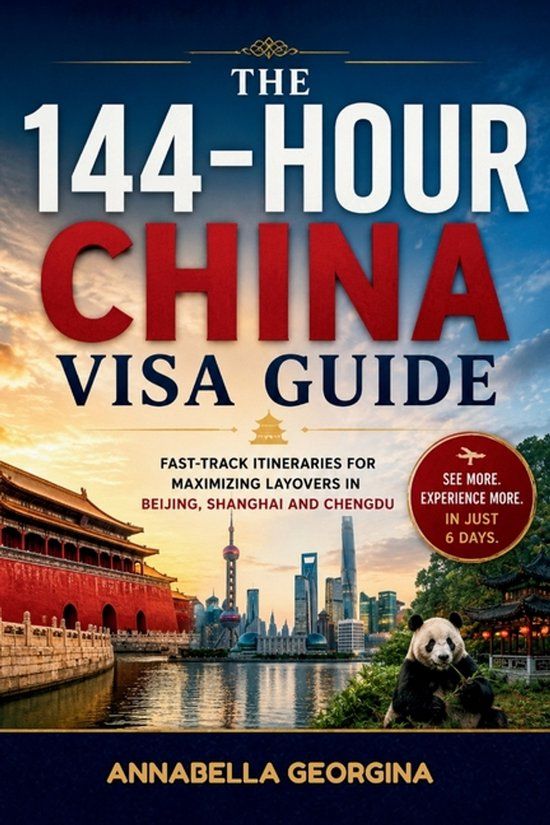The Independently Published The 144-Hour China Visa Guide