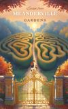 Escape from Meanderville Gardens