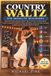 Country Libri GmbH Country Waltz for Absolute Beginners: Learn the Classic Western Waltz-Basic Timing, Traveling Steps, Turns, Connection, Lead and Follow, Musicality, a