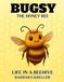 Bugsy The Honey Bee: Life in a Beehive