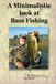 A Bass Fishing: A Minimalistic Look