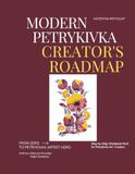 Modern Petrykivka Creator's Roadmap: A Step-by-Step Ukrainian Folk Art Painting Workbook for Beginners
