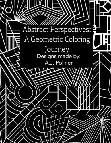 Abstract Perspectives: A Geometric Coloring Journey: Unique Abstract-Geometric Coloring Book