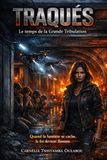 TRAQUES Le Temps de la Grande Tribulation