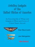 Aviation Insignia of the United States of America: An Encyclopedia of Wings and Insignia of Pilots and Crews of United States Aircraft