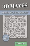 Livre de labyrinthes 3D pour seniors Niveau Facile : Puzzles 3D pour seniors | Raisonnement spatial doux, santé cérébrale et labyrinthes logiques clairs avec grande impression
