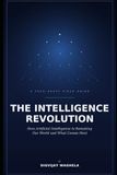 THE INTELLIGENCE REVOLUTION