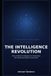 THE INTELLIGENCE REVOLUTION