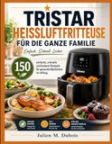 TRISTAR HEISSLUFTFRITTEUSE FÜR DIE GANZE FAMILIE