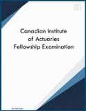 Canadian Institute of Actuaries Fellowship Examination Paperback