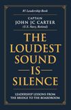 The Loudest Sound is Silence: Leadership Lessons from the Bridge to the Boardroom