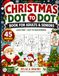 Christmas Dot to Dot Book for Adults and Seniors: Large Print Christmas Connect the Dots Puzzles