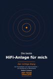 Die beste HiFi-Anlage für mich: Der richtige Klang Der Praxisleitfaden vom High-End-Händler vom Einstieg bis zur Spitzenklasse