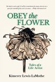 Obey the Flower: Tales of a Life Artist Paperback
