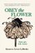 Obey the Flower: Tales of a Life Artist Paperback