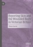 Reporting Palgrave Macmillan Reporting Skin and the Wounded Body in Victorian Britain
