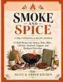 Smoke and Spice: A BBQ Cookbook & Recipe Journal