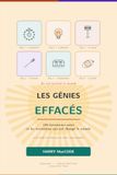 Les Génies Effacés: Ils ont inventé le monde — 133 inventeurs noirs et les inventions qui ont changé le monde