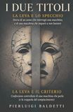 I DUE TITOLI: La leva e lo specchio / La leva e il criterio